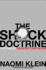 The Shock Doctrine: the Rise of Disaster Capitalism
