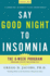 Say Good Night to Insomnia: the Six-Week, Drug-Free Program Developed at Harvard Medical School