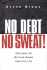 No Debt, No Sweat! : Catching Up, Getting Ahead, and Enjoying Life
