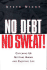 No Debt, No Sweat! : Catching Up, Getting Ahead, and Enjoying Life