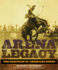Arena Legacy: the Heritage of American Rodeo (Volume 8) (the Western Legacies Series)