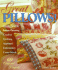 Great Pillows! : 60 Original Projects: Fabric Painting, Simple Sewing, Cross-Stitch, Embroidery, Applique, Quilting