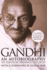 Gandhi, an Autobiography: the Story of My Experiments With Truth