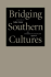 Bridging Southern Cultures: an Interdisciplinary Approach (Southern Literary Studies)