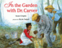 In the Garden With Dr. Carver