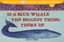 Is a Blue Whale the Biggest Thing There is? (Wells of Knowledge)