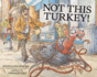 Not This Turkey
