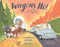 Wagons Ho! : Then and Now on the Oregon Trail