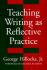 Teaching Writing as Reflective Practice (Language and Literacy Series)