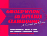 Groupwork in Diverse Classrooms: a Casebook