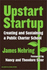 Upstart Startup: Creating and Sustaining a Public Charter School (the Series on School Reform)