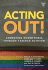 Acting Out! Combating Homophobia Through Teacher Activism (Practitioner Inquiry Series)