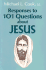 Responses to 101 Questions About Jesus