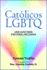 Catlicos LGBTQ: Una Gua Para Pastoral Inclusiva