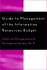 Guide to Management of the Information Resources Budget (Collection Management and Development Guide)