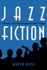 Jazz Fiction: A History and Comprehensive Reader's Guide