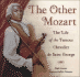 The Other Mozart: the Life of the Chevalier Saint-George