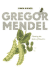 Gregor Mendel: Planting the Seeds of Genetics Mawer, Simon