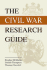 Civil War Research Guide: a Guide for Researching Your Civil War Ancestor