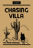 Chasing Villa: the Story Behind the Story of Pershing's Expedition Into Mexico (Stackpole Classics)