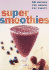 The Super Smoothies Deck: 50 Recipes for Health and Energy