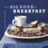 The Big Book of Breakfasts: Serious Comfort Food for Any Time of the Day (Chronicle Big Book)