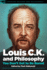 Louis C.K. and Philosophy: You Don't Get to Be Bored (Popular Culture and Philosophy, 99)