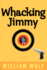 Whacking Jimmy: a Novel