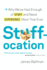 Stuffocation: How We'Ve Had Enough of Stuff and Why We Need Experience More Than Ever