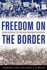 Freedom on the Border: an Oral History of the Civil Rights Movement in Kentucky (Kentucky Remembered: an Oral History Series)