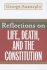 Reflections on Life, Death, and the Constitution