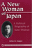 A New Woman of Japan: a Political Biography of Kato Shidzue