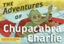 The Adventures of Chupacabra Charlie (Latinographix)