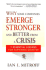 Why Some Companies Emerge Stronger and Better From a Crisis: 7 Essential Lessons for Surviving Disaster