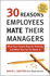 30 Reasons Employees Hate Their Managers: What Your People May Be Thinking and What You Can Do About It