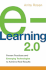 E-Learning 2.0: Proven Practices and Emerging Technologies to Achieve Real Results