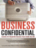 Business Confidential: Lessons for Corporate Success From Inside the Cia