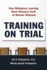 Training on Trial: How Workplace Learning Must Reinvent Itself to Remain Relevant