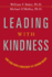 Leading With Kindness How Good People Consistently Get Superior Results