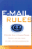 E-Mail Rules: a Business Guide to Managing Policies, Security, and Legal Issues for E-Mail and Digital Communication