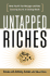 Untapped Riches: Never Pay Off Your Mortgage--and Other Surprising Secrets for Building Wealth
