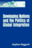 Developing Nations and the Politics of Global Integration [Series: Integrating National Economies]