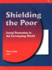 Shielding the Poor: Social Protection in the Developing World