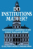 Do Institutions Matter? : Government Capabilities in the United States and Abroad