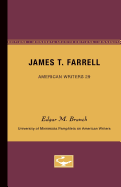 James T. Farrell-American Writers 29: University of Minnesota Pamphlets on American Writers