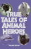 True Tales of Animal Heroes