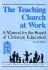 The Teaching Church at Work: a Manual for the Board of Christian Education