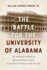 The Battle for the University of Alabama: the Perilous Path of Higher Education in the Reconstruction South