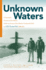 Unknown Waters: a First-Hand Account of the Historic Under-Ice Survey of the Siberian Continental Shelf By Uss Queenfish (Ssn-651)