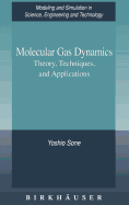 Molecular Gas Dynamics: Theory, Techniques, and Applications (Modeling and Simulation in Science, Engineering and Technology)